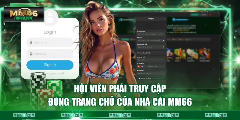 Hội viên phải truy cập đúng trang chủ của nhà cái MM66