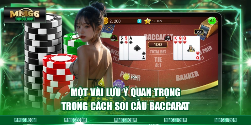Một vài lưu ý quan trọng trong cách soi cầu Baccarat