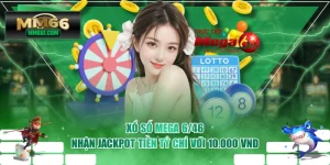 Xổ số Mega 6/46 - Nhận Jackpot Tiền Tỷ Chỉ Với 10.000 VND